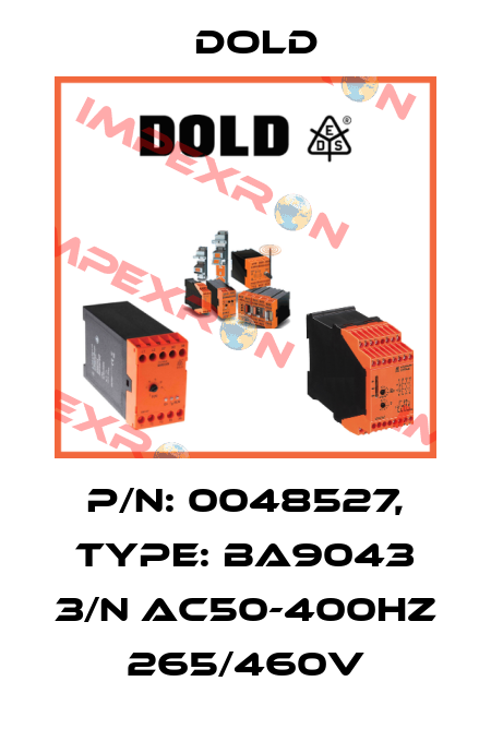 p/n: 0048527, Type: BA9043 3/N AC50-400HZ 265/460V Dold