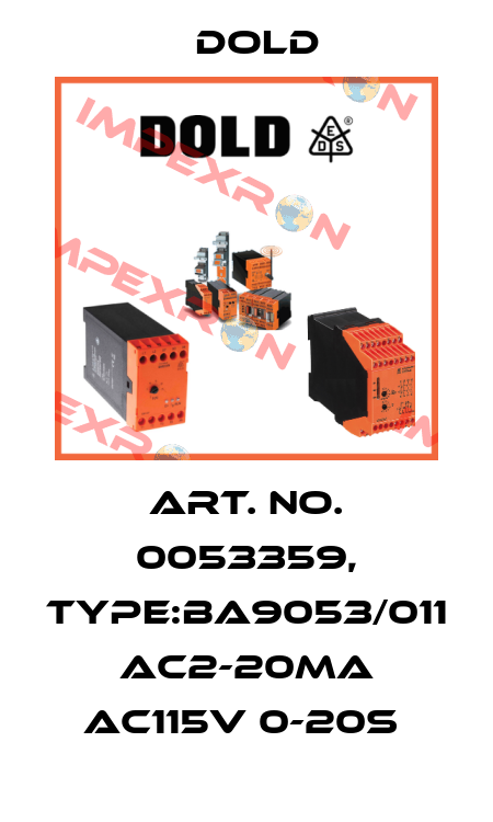 Art. No. 0053359, Type:BA9053/011 AC2-20mA AC115V 0-20S  Dold