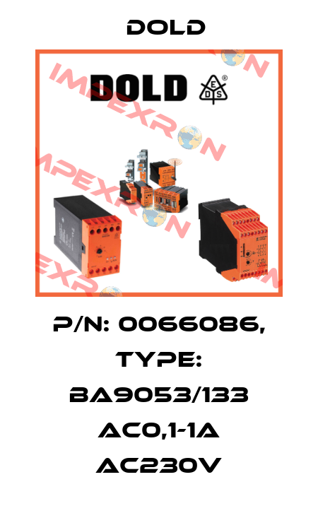p/n: 0066086, Type: BA9053/133 AC0,1-1A AC230V Dold