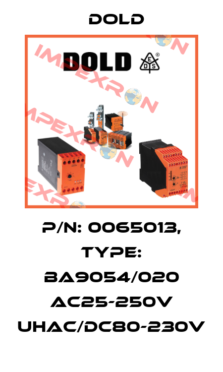 p/n: 0065013, Type: BA9054/020 AC25-250V UHAC/DC80-230V Dold