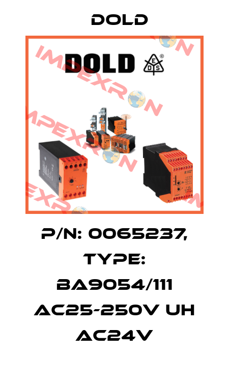 p/n: 0065237, Type: BA9054/111 AC25-250V UH AC24V Dold