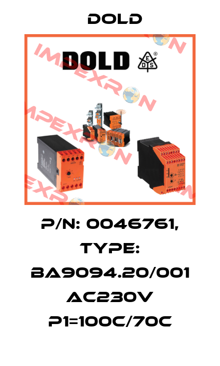 p/n: 0046761, Type: BA9094.20/001 AC230V P1=100C/70C Dold