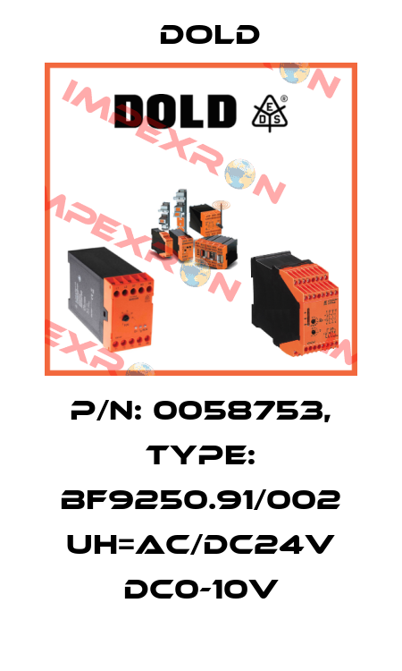 p/n: 0058753, Type: BF9250.91/002 UH=AC/DC24V DC0-10V Dold