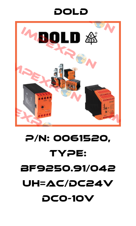 p/n: 0061520, Type: BF9250.91/042 UH=AC/DC24V DC0-10V Dold
