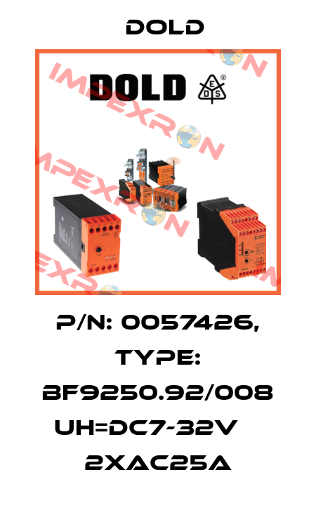 p/n: 0057426, Type: BF9250.92/008 UH=DC7-32V    2xAC25A Dold