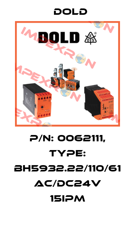 p/n: 0062111, Type: BH5932.22/110/61 AC/DC24V 15IPM Dold
