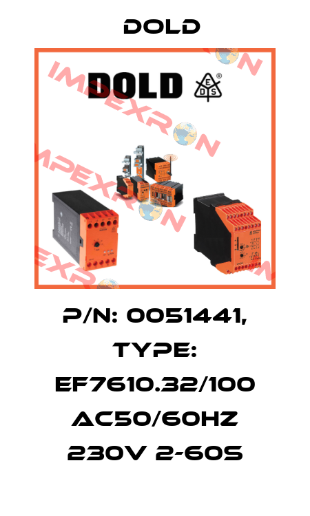 p/n: 0051441, Type: EF7610.32/100 AC50/60HZ 230V 2-60S Dold