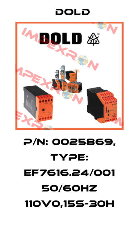 p/n: 0025869, Type: EF7616.24/001 50/60HZ 110V0,15S-30H Dold