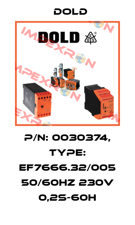 p/n: 0030374, Type: EF7666.32/005 50/60HZ 230V 0,2S-60H Dold