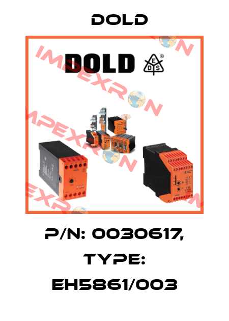 p/n: 0030617, Type: EH5861/003 Dold