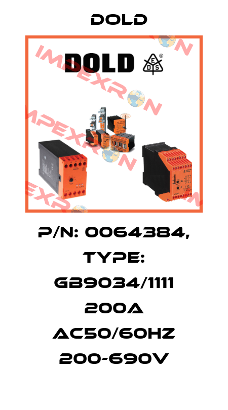p/n: 0064384, Type: GB9034/1111 200A AC50/60HZ 200-690V Dold