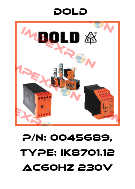 p/n: 0045689, Type: IK8701.12 AC60HZ 230V Dold