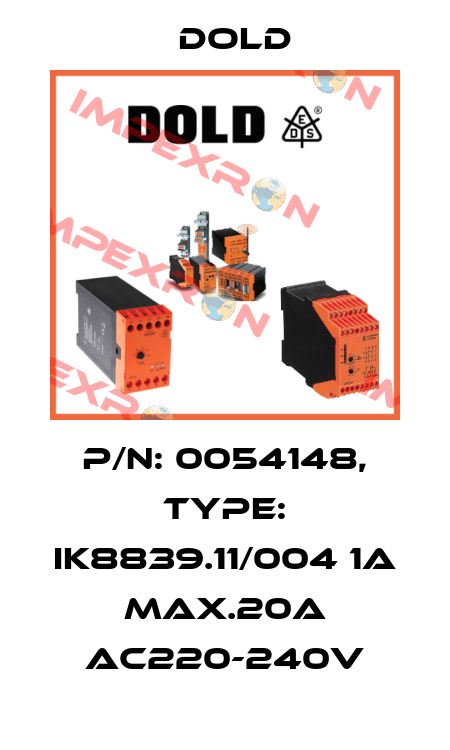 p/n: 0054148, Type: IK8839.11/004 1A MAX.20A AC220-240V Dold