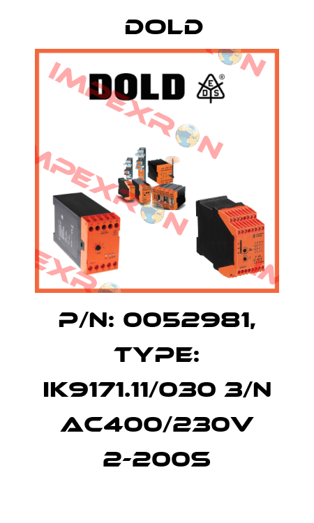 p/n: 0052981, Type: IK9171.11/030 3/N AC400/230V 2-200S Dold