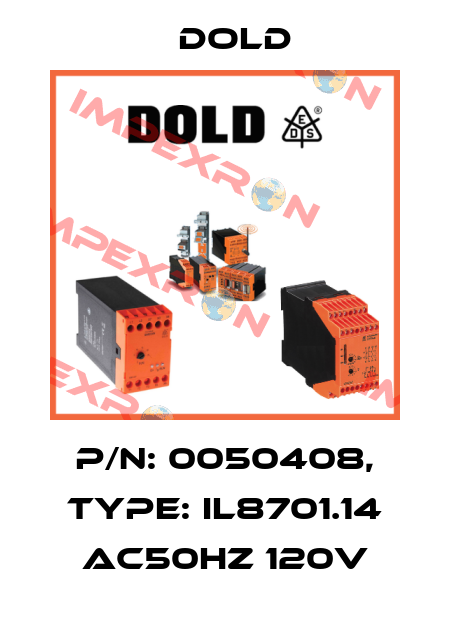 p/n: 0050408, Type: IL8701.14 AC50HZ 120V Dold