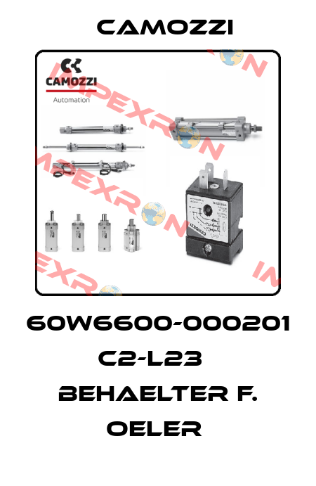 60W6600-000201  C2-L23   BEHAELTER F. OELER  Camozzi