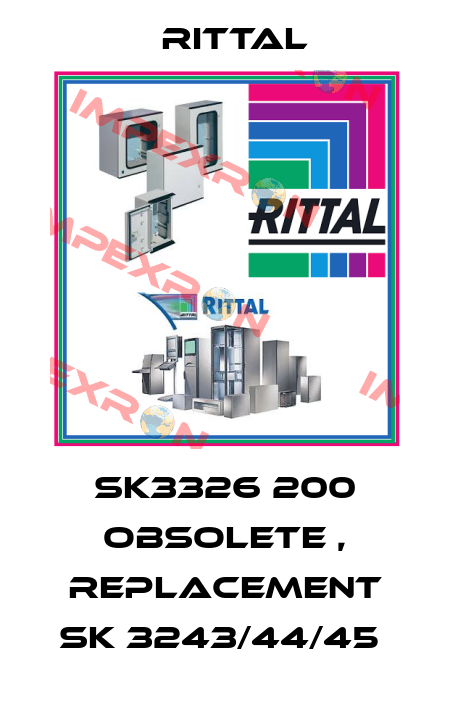 SK3326 200 obsolete , replacement SK 3243/44/45  Rittal