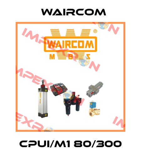 cpui/m1 80/300 Waircom