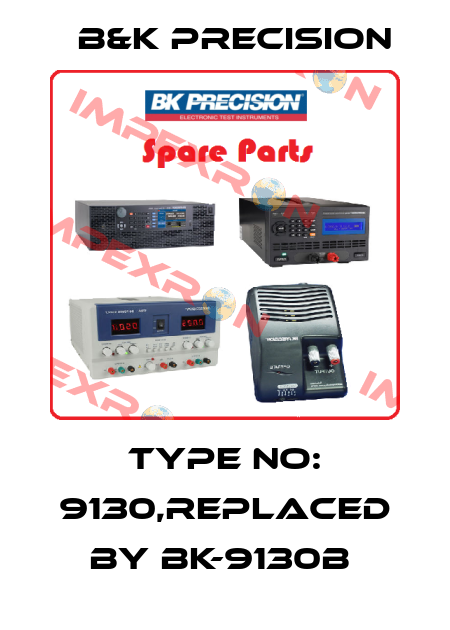 Type no: 9130,replaced by BK-9130B  B&K Precision