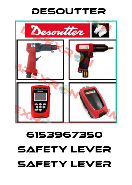 6153967350  SAFETY LEVER  SAFETY LEVER  Desoutter