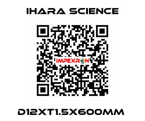 D12XT1.5X600MM  Ihara Science