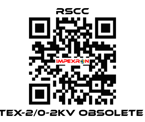 TEX-2/0-2KV obsolete  RSCC
