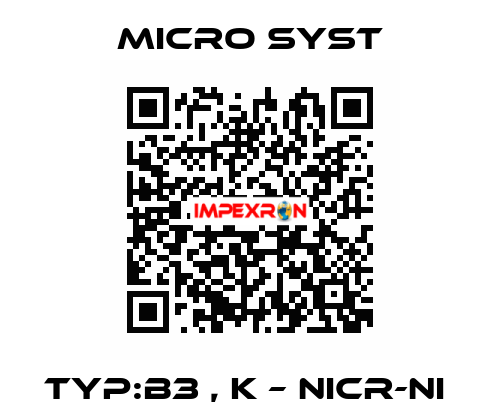 Typ:B3 , K – NiCr-Ni  Micro Syst