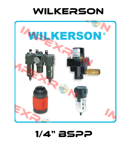 1/4“ BSPP  Wilkerson