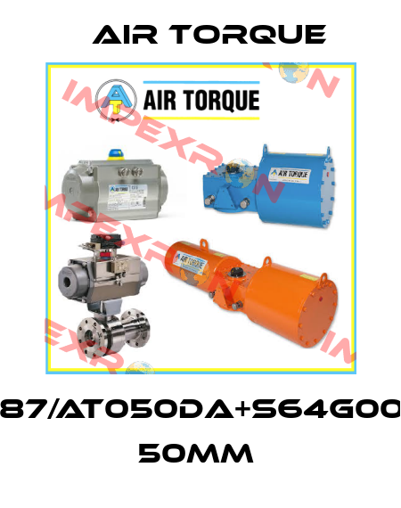 687/AT050DA+S64G007  50MM  Air Torque