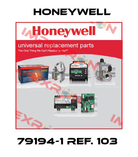 79194-1 REF. 103  Honeywell