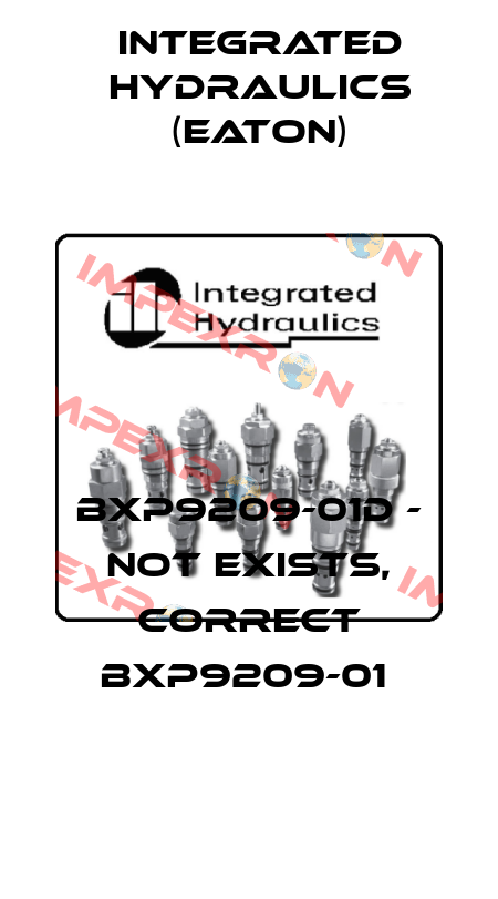 BXP9209-01D - not exists, correct BXP9209-01  Integrated Hydraulics (EATON)