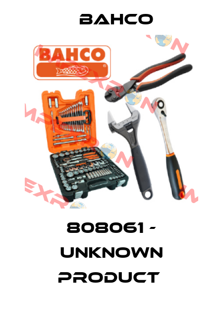 808061 - unknown product  Bahco