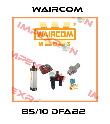 85/10 DFAB2  Waircom