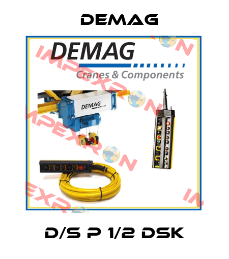 D/S P 1/2 DSK Demag