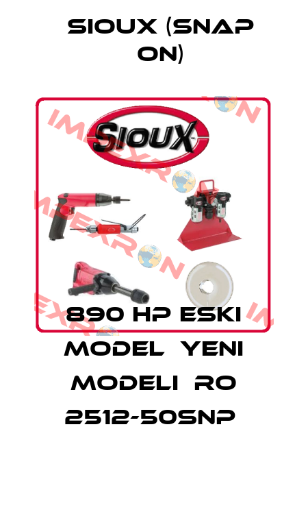 890 HP ESKI MODEL  YENI MODELI  RO 2512-50SNP  Sioux (Snap On)