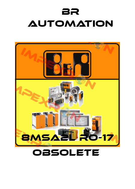 8MSA2L RO-17 obsolete  Br Automation