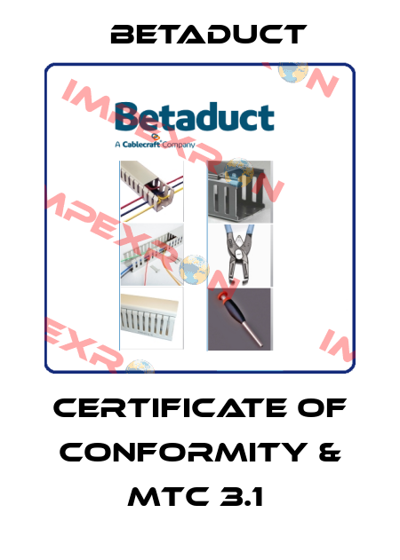 Certificate of Conformity & MTC 3.1  Betaduct