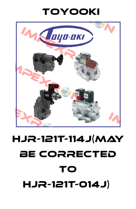 HJR-121T-114J(may be corrected to HJR-121T-014J)  Toyooki