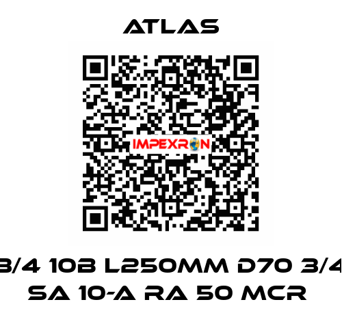 3/4 10B L250MM D70 3/4 SA 10-A RA 50 MCR  Atlas