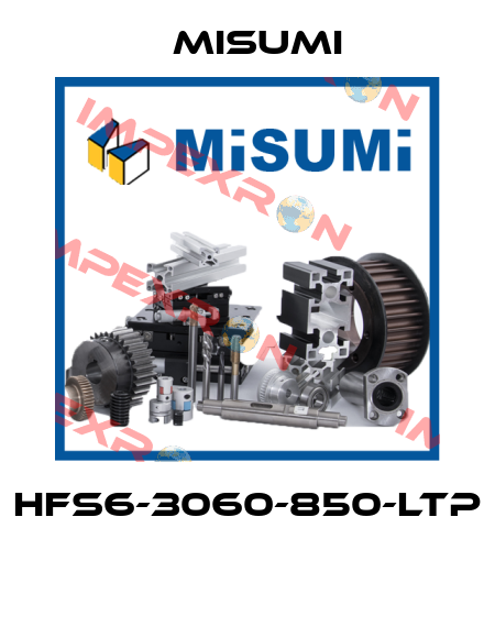 HFS6-3060-850-LTP  Misumi
