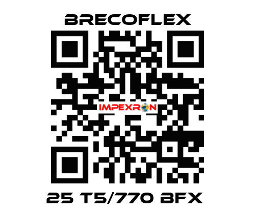 25 T5/770 BFX  Brecoflex
