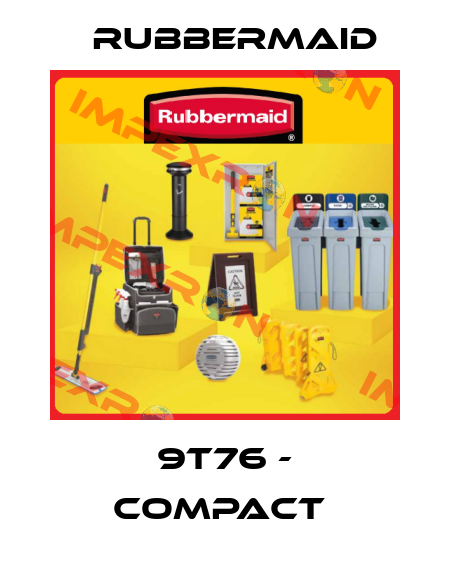 9T76 - COMPACT  Rubbermaid