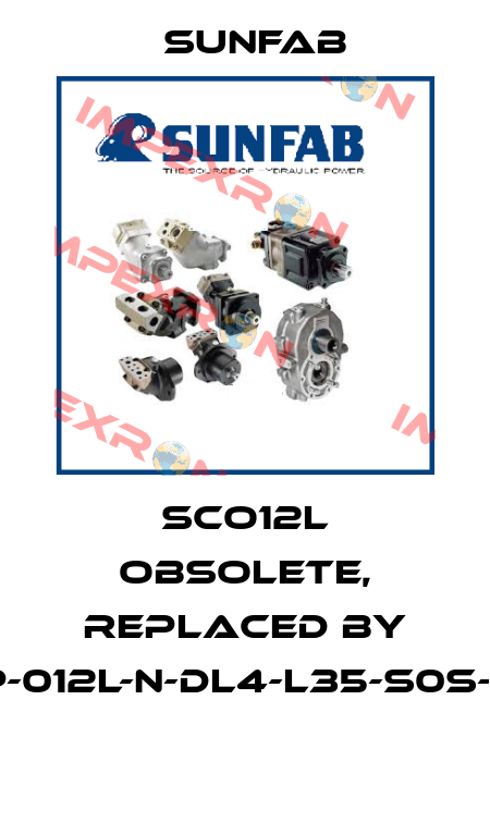 SCO12L obsolete, replaced by SAP-012L-N-DL4-L35-S0S-000  Sunfab