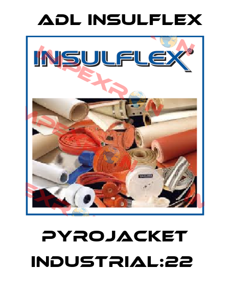 Pyrojacket Industrial:22  ADL Insulflex