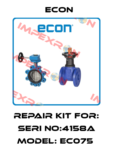 Repair Kit For: SERI NO:4158A MODEL: EC075  Econ