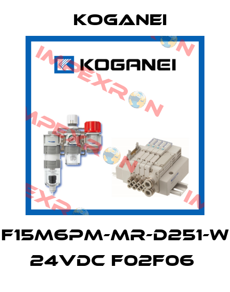 F15M6PM-MR-D251-W 24VDC F02F06  Koganei
