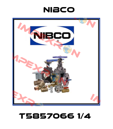 T5857066 1/4  Nibco