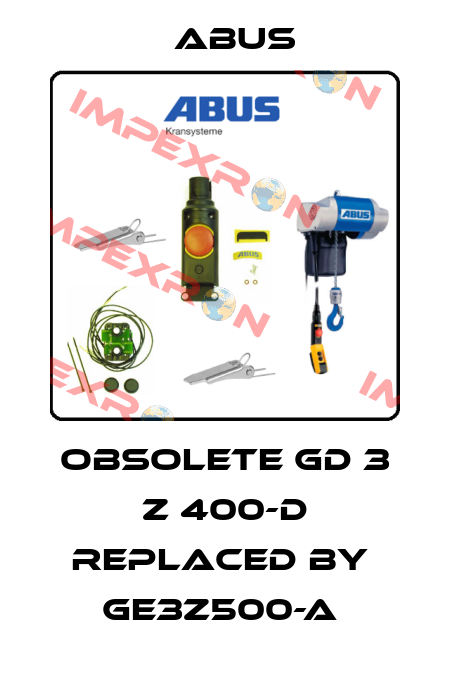 Obsolete GD 3 Z 400-D replaced by  GE3Z500-A  Abus