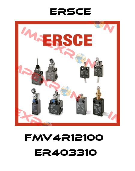 FMV4R12100   ER403310  Ersce