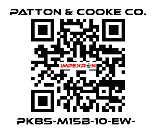 PK8S-M15B-10-EW-  Patton & Cooke Co.